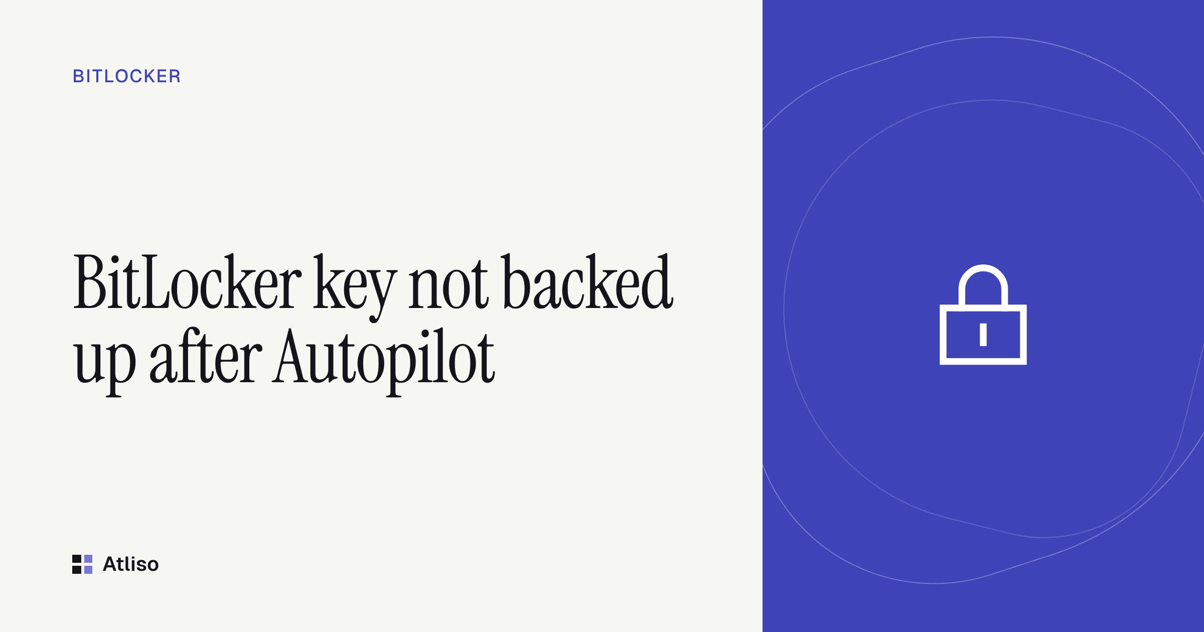 BitLocker recovery key not backed up to Entra ID after Autopilot