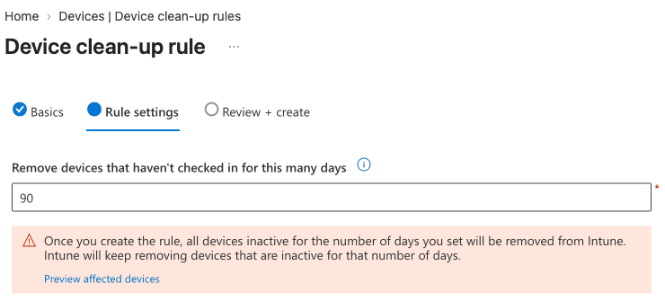 Intune device clean-up rule, Rule settings tab, with 90 days entered and a warning that inactive devices will be removed from Intune, plus a Preview affected devices link